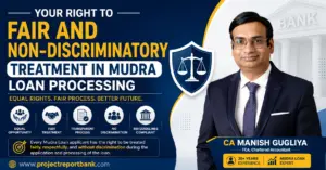 Your Right to Fair and Non-Discriminatory Treatment in Mudra Loan Processing – Expert Guide by CA Manish Gugliya