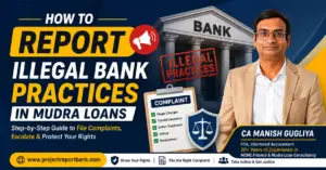 how to report illegal bank practices in mudra loans1 How to Report Illegal Bank Practices in Mudra Loans – Complaint Process Guide by CA Manish Gugliya