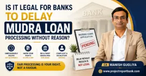 is it legal for banks to delay mudra loan processing without reason.webp Is It Legal for Banks to Delay Mudra Loan Processing Without Reason? – CA Manish Gugliya explains applicant rights, RBI & PMMY guidelines, and complaint options