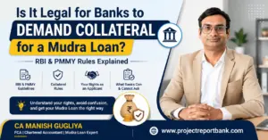Is It Legal for Banks to Demand Collateral for a Mudra Loan? RBI & PMMY Rules Explained by CA Manish Gugliya