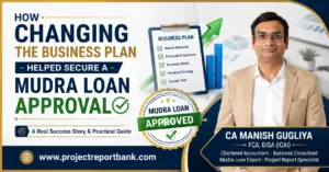 How changing the business plan helped secure a Mudra Loan approval – feature image showing CA Manish Gugliya, a revised business plan checklist, and Mudra Loan approved success stamp.