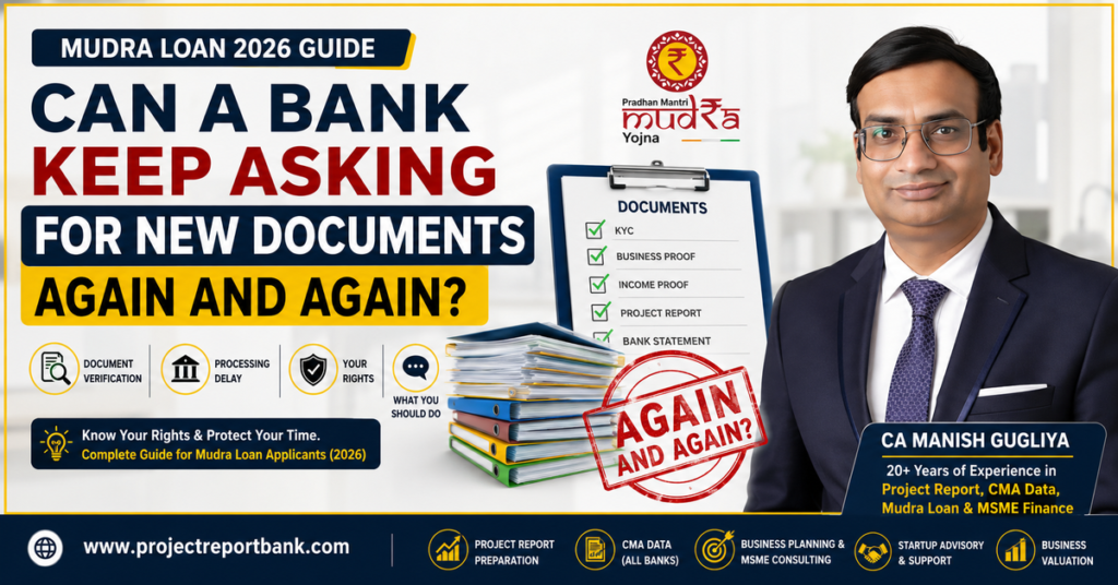 Can a bank keep asking for new documents again and again for a Mudra Loan? Complete Guide 2026 by CA Manish Gugliya explaining document verification, processing delays, borrower rights, and required documents.