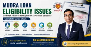 mudra loan eligibility issues feature image Mudra Loan Eligibility Issues – Common Reasons for Rejection and Practical Solutions | CA Manish Gugliya