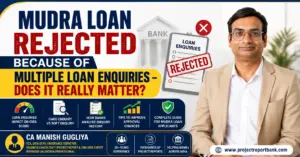 mudra loan multiple loan enquiries feature image Mudra Loan rejected because of multiple loan enquiries explained by CA Manish Gugliya, showing the impact of hard enquiries vs soft enquiries on CIBIL score, bank loan approval process, and tips to improve Mudra Loan approval chances.