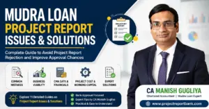 Mudra Loan Project Report Issues & Solutions guide by CA Manish Gugliya explaining common project report mistakes, CMA Data errors, business plan issues, and approval tips.