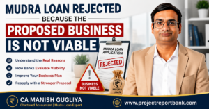 mudra loan rejected proposed business not viable 1200x628 1 Mudra Loan rejected because the proposed business is not viable explained by CA Manish Gugliya with reasons, bank evaluation process, business plan improvement tips, and reapplication guidance.