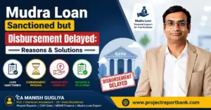 Mudra Loan sanctioned but disbursement delayed – reasons, timeline, and practical solutions explained by CA Manish Gugliya