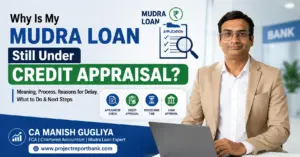 CA Manish Gugliya explaining why a Mudra Loan is still under credit appraisal, including the credit appraisal process, reasons for delay, and next steps for applicants.