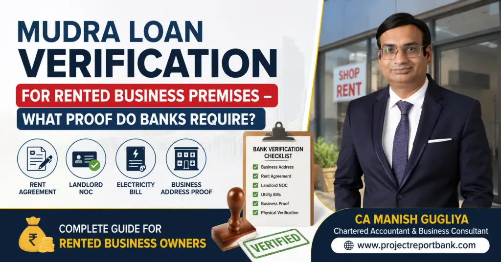 Mudra Loan Verification for Rented Business Premises guide by CA Manish Gugliya showing required documents like rent agreement, landlord NOC, electricity bill, business address proof, and bank verification checklist for Mudra Loan approval.
