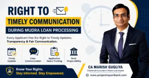 Right to Timely Communication During Mudra Loan Processing – Guide by CA Manish Gugliya