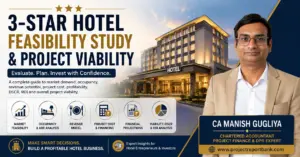 3-Star Hotel Feasibility Study and Project Viability guide covering market feasibility, occupancy, ARR, revenue, project cost, DSCR and ROI by CA Manish Gugliya.