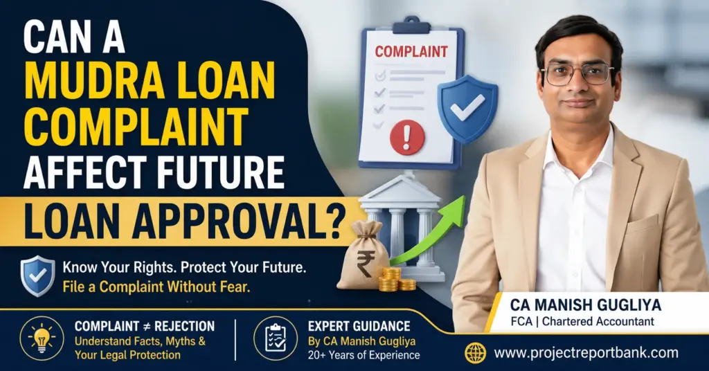 Can a Mudra Loan Complaint Affect Future Loan Approval Can a Mudra Loan Complaint Affect Future Loan Approval? Expert guide by CA Manish Gugliya explaining borrower rights, bank complaints, and future loan eligibility
