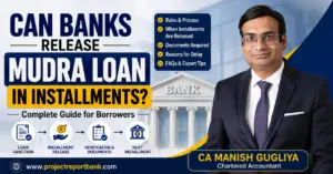 Can Banks Release Mudra Loan in Installments? Feature image showing CA Manish Gugliya explaining Mudra Loan installment disbursement process, required documents, verification, delays, and borrower guidance.