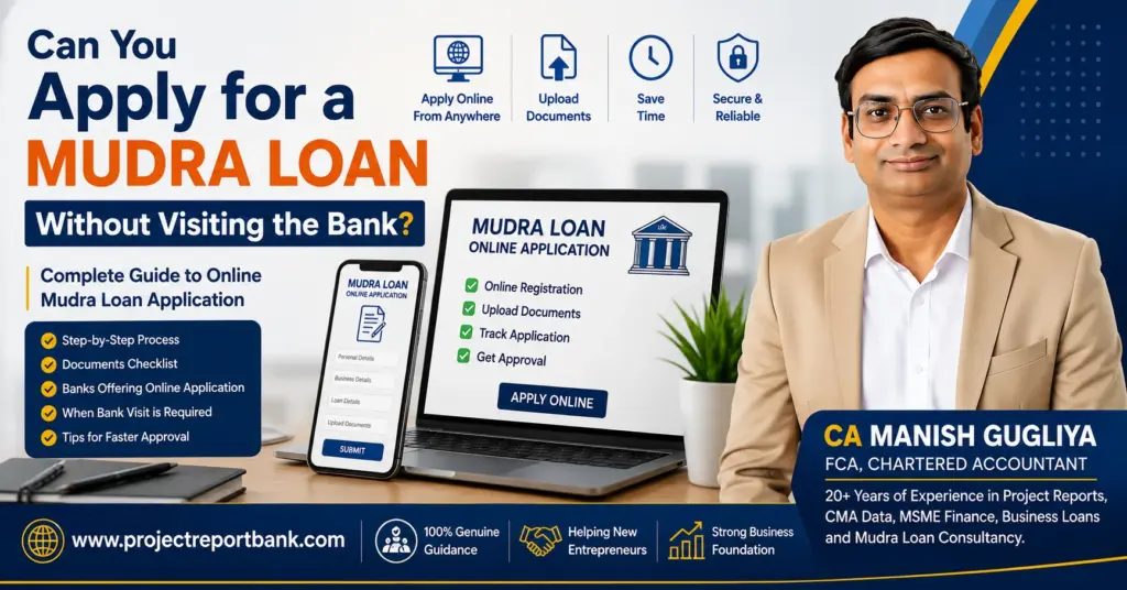 CA Manish Gugliya explaining how to apply for a Mudra Loan without visiting the bank, featuring an online Mudra Loan application process, digital document upload, and ProjectReportBank.com guide.
