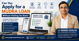 CA Manish Gugliya explaining how to apply for a Mudra Loan without visiting the bank, featuring an online Mudra Loan application process, digital document upload, and ProjectReportBank.com guide.