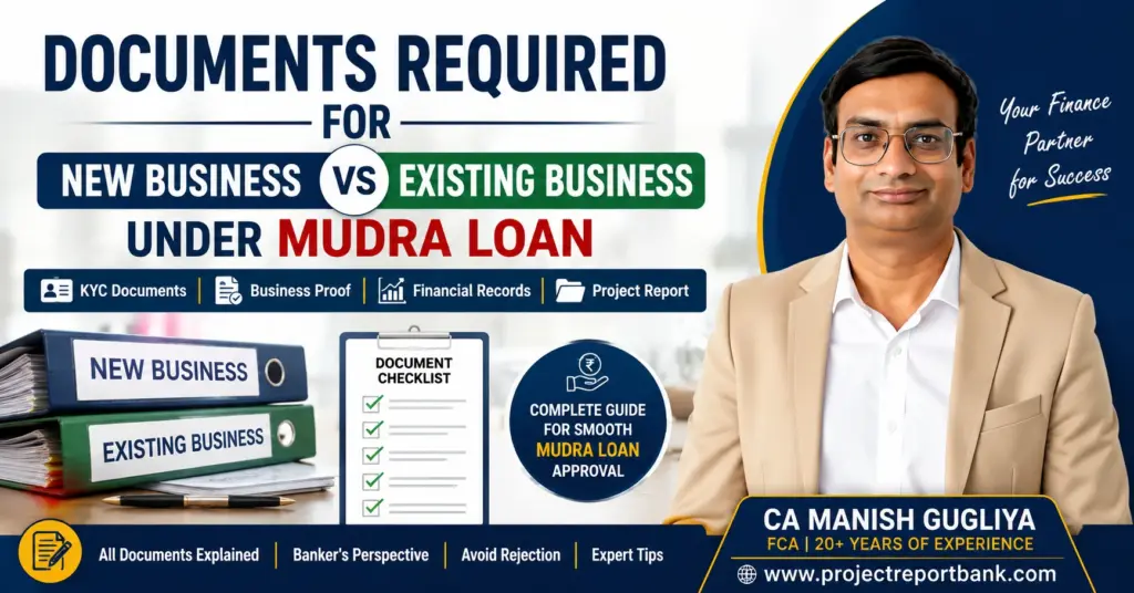Documents Required New vs Existing Business Mudra Loan Documents required for new business vs existing business under Mudra Loan featuring CA Manish Gugliya with comparison of KYC documents, business proof, financial records, project report, and document checklist for PM Mudra Yojana applicants.