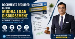Documents Required Before Mudra Loan Disbursement checklist featuring CA Manish Gugliya with KYC, business documents, loan agreement files, and ProjectReportBank branding.