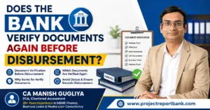 CA Manish Gugliya explaining whether banks verify documents again before Mudra loan disbursement with a document verification checklist, loan file, and ProjectReportBank branding.