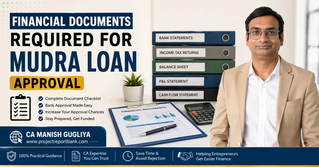 Financial Documents Required for Mudra Loan Approval Financial Documents Required for Mudra Loan Approval feature image showing CA Manish Gugliya with bank statements, balance sheet, income tax returns, P&L statement, cash flow statement, and financial document checklist for business loan approval.