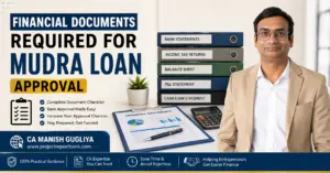 Financial Documents Required for Mudra Loan Approval feature image showing CA Manish Gugliya with bank statements, balance sheet, income tax returns, P&L statement, cash flow statement, and financial document checklist for business loan approval.