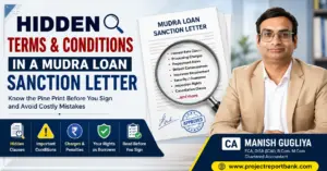 Hidden Terms and Conditions in a Mudra Loan Sanction Letter feature image showing a sanction letter with highlighted clauses, magnifying glass, and CA Manish Gugliya explaining important borrower conditions on ProjectReportBank.