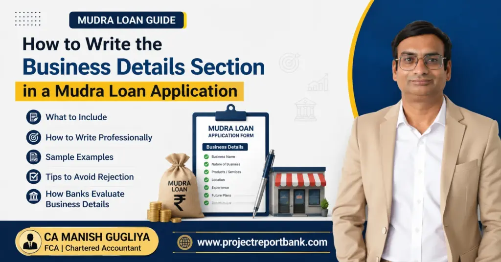 How to Write the Business Details Section in a Mudra Loan Application feature image with CA Manish Gugliya, Mudra loan application form, business checklist, and ProjectReportBank branding