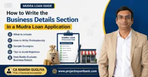 How to Write the Business Details Section in a Mudra Loan Application feature image with CA Manish Gugliya, Mudra loan application form, business checklist, and ProjectReportBank branding