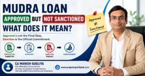 Mudra Loan Approved but Not Sanctioned: What Does It Mean? Feature image showing CA Manish Gugliya explaining the difference between loan approval and sanction with a Mudra loan processing timeline and ProjectReportBank branding.