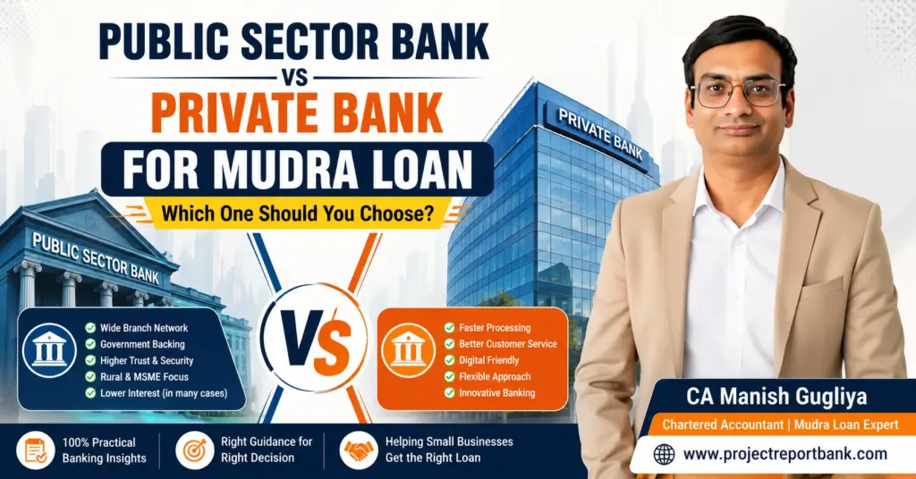 Public Sector Bank vs Private Bank for Mudra Loan comparison by CA Manish Gugliya explaining which bank is better for Mudra Loan approval, processing, and MSME financing