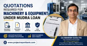 Quotations required for machinery and equipment under Mudra Loan explained by CA Manish Gugliya with machinery, quotation document, proforma invoice, bank approval, and ProjectReportBank branding.