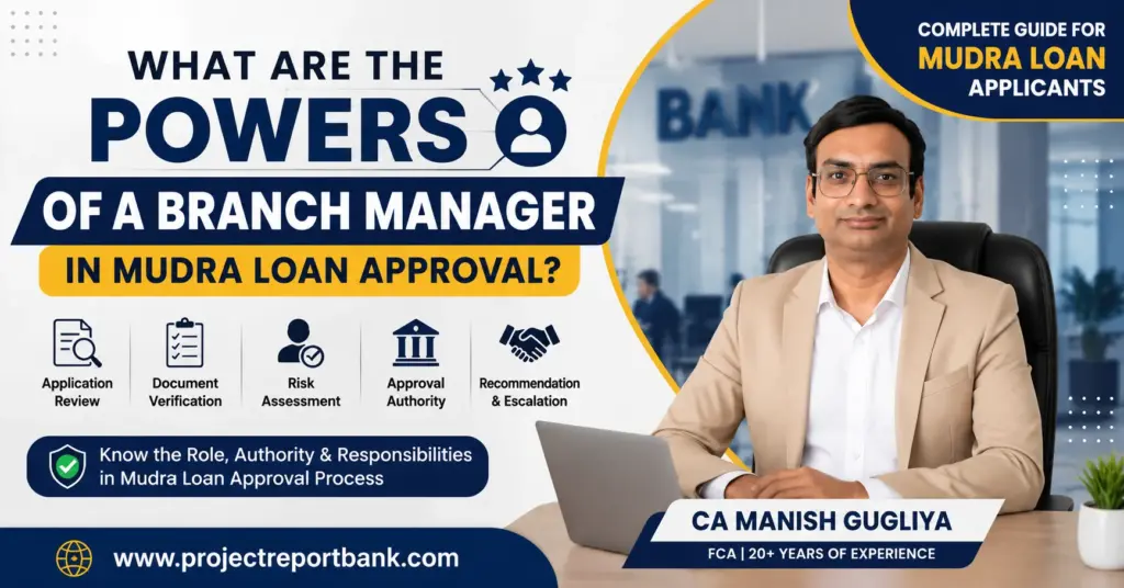 What Are the Powers of a Branch Manager in Mudra Loan Approval? Complete Guide by CA Manish Gugliya
