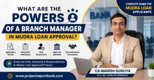 What Are the Powers of a Branch Manager in Mudra Loan Approval? Complete Guide by CA Manish Gugliya