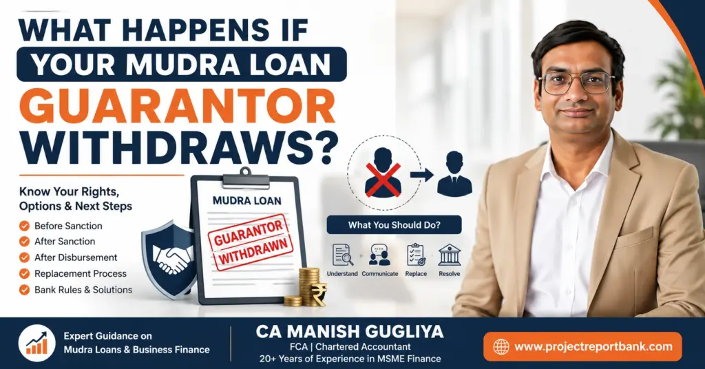 What Happens If Your Mudra Loan Guarantor Withdraws Feature Image What Happens If Your Mudra Loan Guarantor Withdraws? Feature image showing CA Manish Gugliya explaining borrower rights, guarantor replacement process, bank rules, and next steps for Mudra loan applicants.