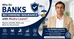 Why Do Banks Recommend Insurance with Mudra Loans Feature Image Why do banks recommend insurance with Mudra loans – CA Manish Gugliya explains reasons, benefits, myths, and borrower guidance