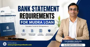 Bank Statement Requirements for Mudra Loan feature image showing sample bank statements, banking documents, and CA Manish Gugliya with the title "Bank Statement Requirements for Mudra Loan – Complete Guide for Entrepreneurs" and ProjectReportBank branding.
