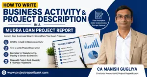business activity project description mudra loan How to write business activity and project description in a Mudra Loan project report – CA Manish Gugliya