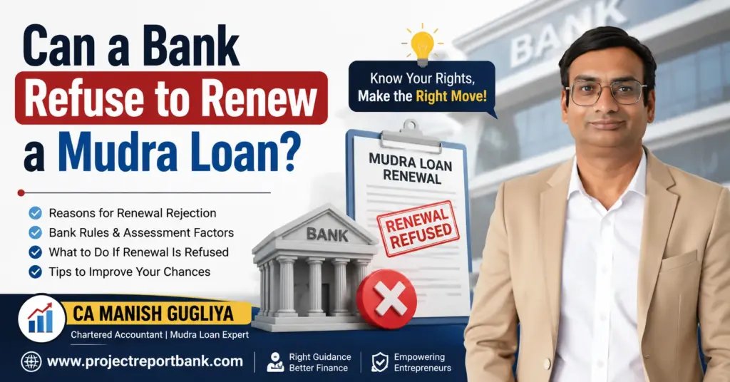 Can a bank refuse to renew a Mudra Loan – renewal rejection reasons, bank assessment rules and next steps explained by CA Manish Gugliya.