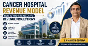 Cancer Hospital Revenue Model and realistic revenue projections guide by CA Manish Gugliya, covering revenue streams, capacity utilisation, financial projections and cash flow.
