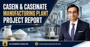 Casein and Caseinate Manufacturing Plant Project Report by CA Manish Gugliya featuring a modern dairy processing facility.
