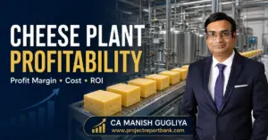 Cheese manufacturing plant profitability analysis featuring CA Manish Gugliya, covering profit margin, production cost and ROI.