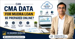 cma data for mudra loan online Can CMA Data for Mudra Loan be prepared online – online CMA Data preparation and financial projections by CA Manish Gugliya.