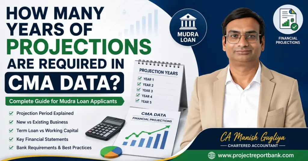 cma data projection years mudra loan How many years of projections are required in CMA Data for Mudra Loan – guide by CA Manish Gugliya