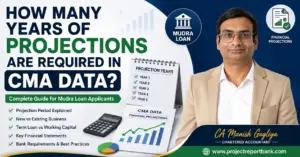 cma data projection years mudra loan How many years of projections are required in CMA Data for Mudra Loan – guide by CA Manish Gugliya