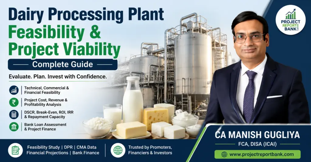 Dairy Processing Plant Feasibility & Project Viability guide by CA Manish Gugliya covering financial feasibility, project cost, DSCR, ROI and bank finance.
