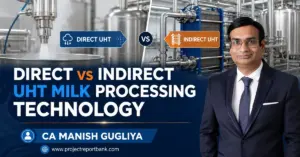 Direct vs indirect UHT milk processing technology comparison featuring dairy plant equipment and CA Manish Gugliya.