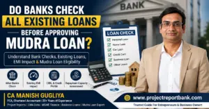 Do banks check all existing loans before approving Mudra Loan – existing EMI, CIBIL credit profile and repayment capacity explained by CA Manish Gugliya.