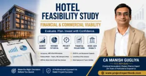 Hotel Feasibility Study for financial and commercial viability covering market demand, revenue potential, project cost, financial projections and bank loan viability by CA Manish Gugliya.