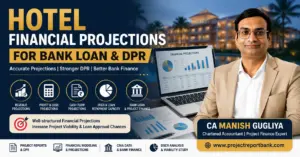 Hotel Financial Projections for Bank Loan & DPR covering revenue, profit and loss, cash flow, DSCR and project finance by CA Manish Gugliya.