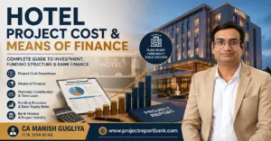 Hotel Project Cost and Means of Finance guide by CA Manish Gugliya covering project cost, promoter contribution, term loan, debt-equity ratio and bank finance.