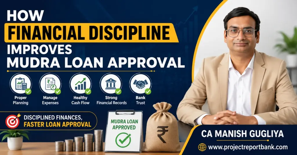 How Financial Discipline Improves Mudra Loan Approval – Feature image showing CA Manish Gugliya with icons for financial planning, expense management, healthy cash flow, strong financial records, and bank trust, highlighting the importance of financial discipline for faster Mudra loan approval.